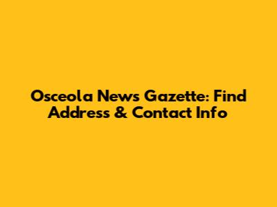 Osceola News Gazette: Find Address & Contact Info
