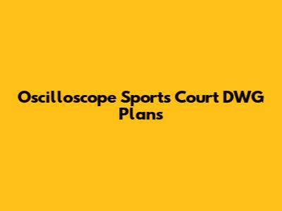 Oscilloscope Sports Court DWG Plans