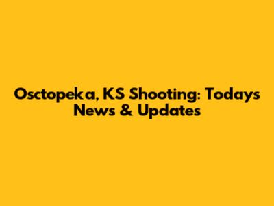 Osctopeka, KS Shooting: Today's News & Updates