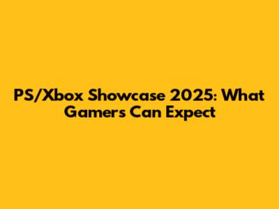 PS/Xbox Showcase 2025: What Gamers Can Expect