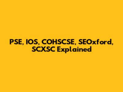 PSE, IOS, COHSCSE, SEOxford, SCXSC Explained