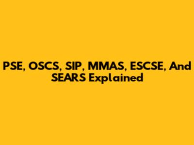 PSE, OSCS, SIP, MMAS, ESCSE, And SEARS Explained