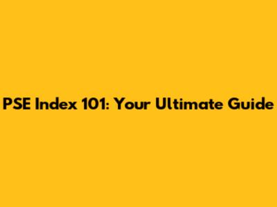 PSE Index 101: Your Ultimate Guide