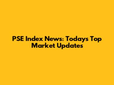 PSE Index News: Today's Top Market Updates