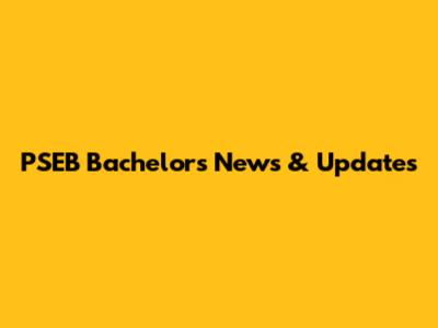 PSEB Bachelor's News & Updates
