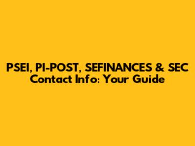 PSEI, PI-POST, SEFINANCES & SEC Contact Info: Your Guide