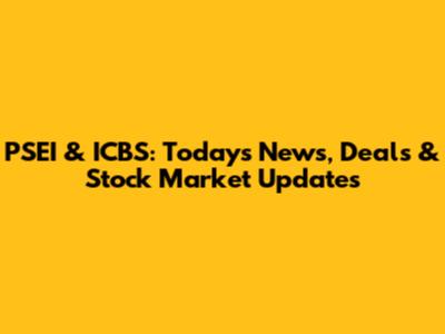 PSEI & ICBS: Today's News, Deals & Stock Market Updates