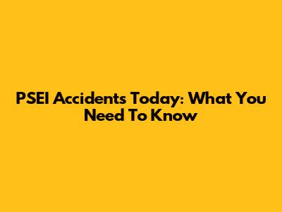 PSEI Accidents Today: What You Need To Know