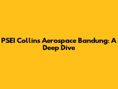 PSEI Collins Aerospace Bandung: A Deep Dive