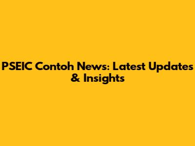 PSEIC Contoh News: Latest Updates & Insights
