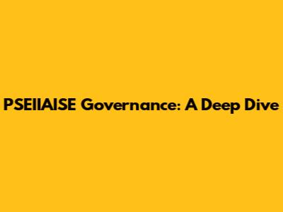 PSEIIAISE Governance: A Deep Dive