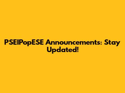 PSEIPopESE Announcements: Stay Updated!