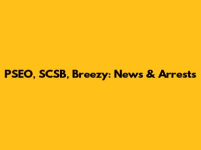 PSEO, SCSB, Breezy: News & Arrests