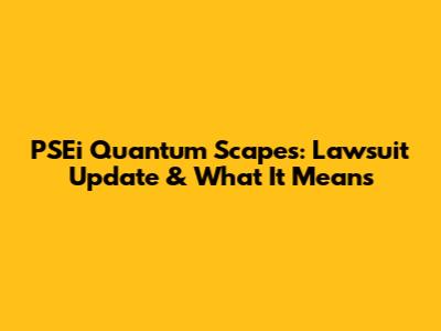 PSEi Quantum Scapes: Lawsuit Update & What It Means