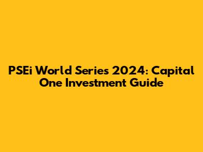 PSEi World Series 2024: Capital One Investment Guide