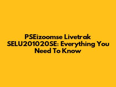 PSEizoomse Livetrak SELU201020SE: Everything You Need To Know