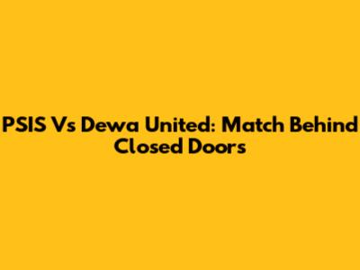PSIS Vs Dewa United: Match Behind Closed Doors