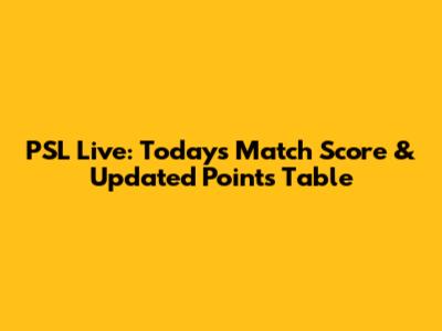 PSL Live: Today's Match Score & Updated Points Table