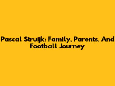 Pascal Struijk: Family, Parents, And Football Journey