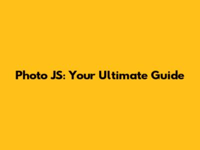 Photo JS: Your Ultimate Guide