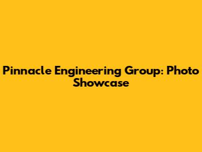 Pinnacle Engineering Group: Photo Showcase