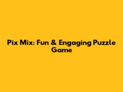Pix Mix: Fun & Engaging Puzzle Game