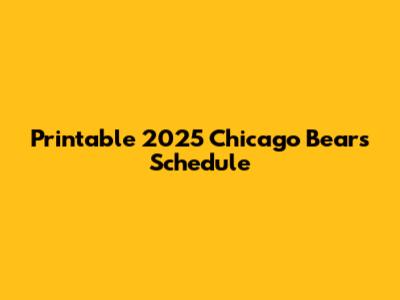 Printable 2025 Chicago Bears Schedule