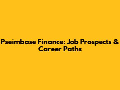 Pseimbase Finance: Job Prospects & Career Paths