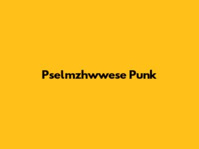 Pselmzhwwese Punk