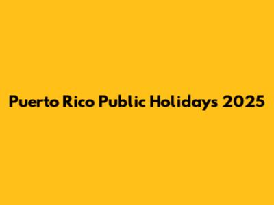 Puerto Rico Public Holidays 2025
