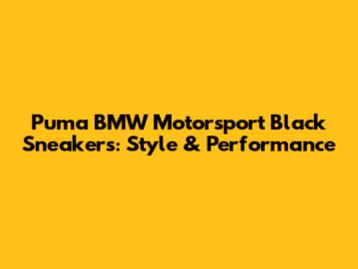Puma BMW Motorsport Black Sneakers: Style & Performance