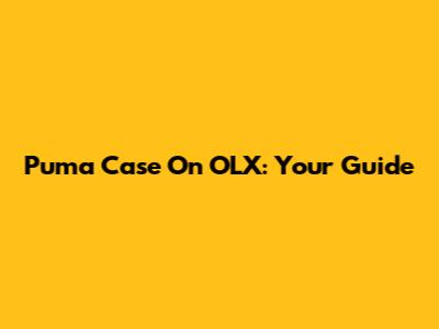 Puma Case On OLX: Your Guide