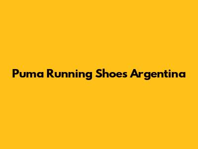 Puma Running Shoes Argentina