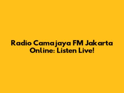 Radio Camajaya FM Jakarta Online: Listen Live!