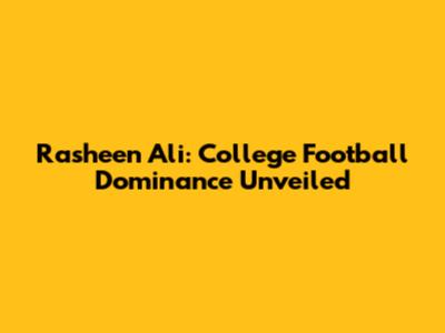 Rasheen Ali: College Football Dominance Unveiled