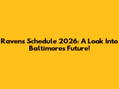 Ravens Schedule 2026: A Look Into Baltimore's Future!