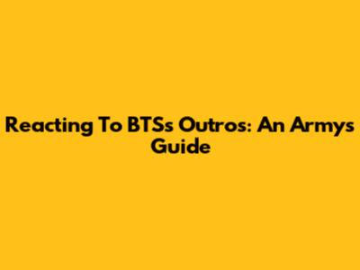 Reacting To BTS's Outros: An Army's Guide