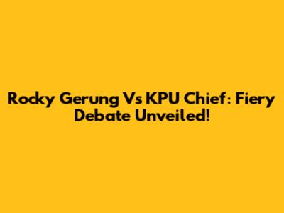 Rocky Gerung Vs KPU Chief: Fiery Debate Unveiled!