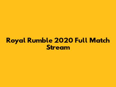 Royal Rumble 2020 Full Match Stream