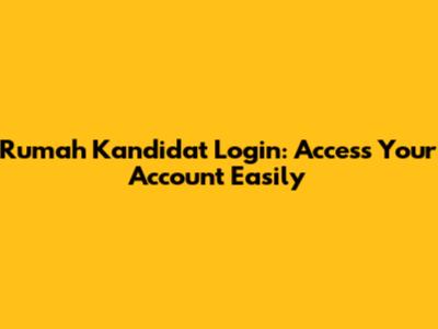 Rumah Kandidat Login: Access Your Account Easily