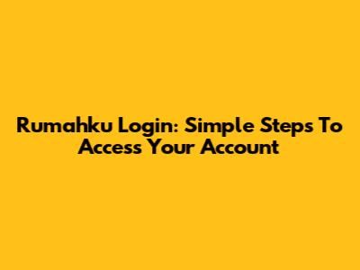 Rumahku Login: Simple Steps To Access Your Account
