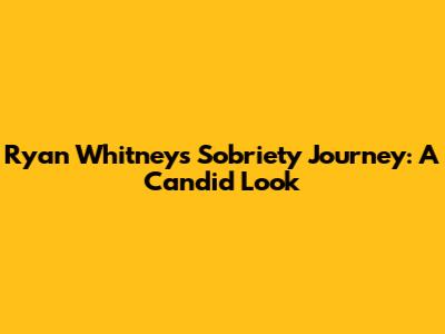 Ryan Whitney's Sobriety Journey: A Candid Look