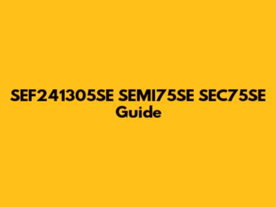 SEF241305SE SEMI75SE SEC75SE Guide