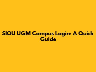 SIOU UGM Campus Login: A Quick Guide