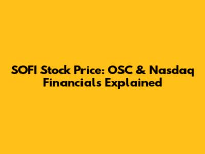 SOFI Stock Price: OSC & Nasdaq Financials Explained