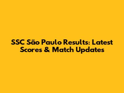 SSC São Paulo Results: Latest Scores & Match Updates