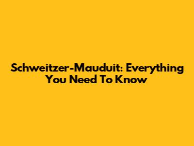 Schweitzer-Mauduit: Everything You Need To Know