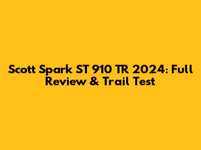 Scott Spark ST 910 TR 2024: Full Review & Trail Test