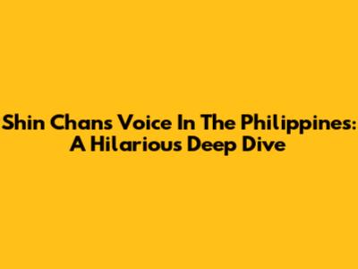 Shin Chan's Voice In The Philippines: A Hilarious Deep Dive
