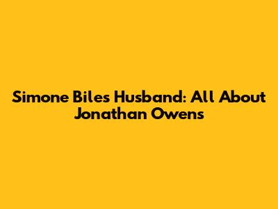 Simone Biles' Husband: All About Jonathan Owens
